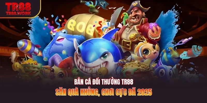 Bắn cá đổi thưởng