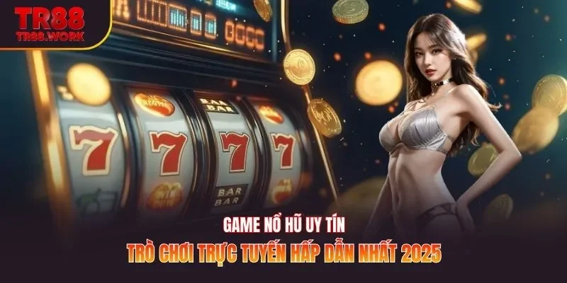 Game nổ hũ uy tín