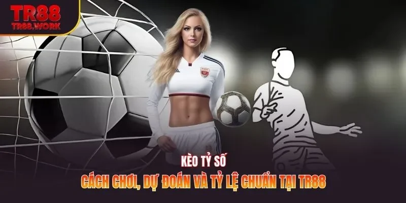 kèo tỷ số