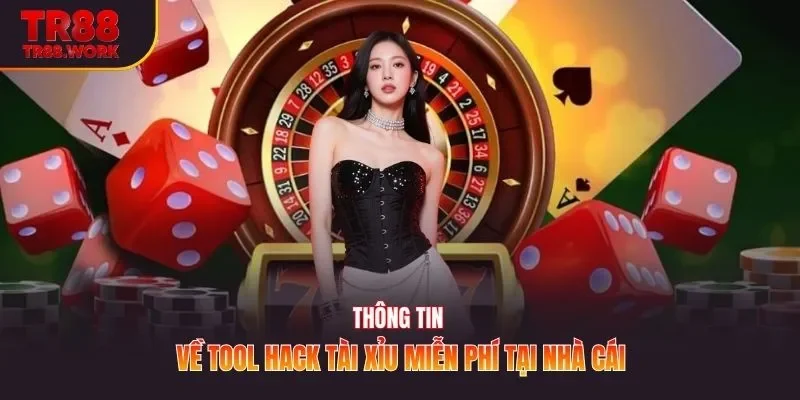 Thông tin về tool hack tài xỉu miễn phí tại nhà cái