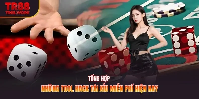 Tổng hợp những tool hack tài xỉu miễn phí hiện nay